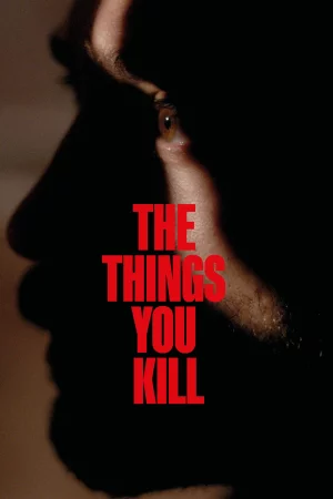 The Things You Kill 2025 Hindi, Audio WEB-DL HD