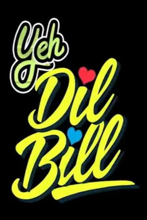 Yeh Dil Bill 2025 Hindi Audio WEB-DL HD