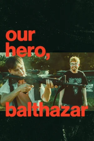 Our Hero, Balthazar 2026 Hindi, Audio WEB-DL CAM