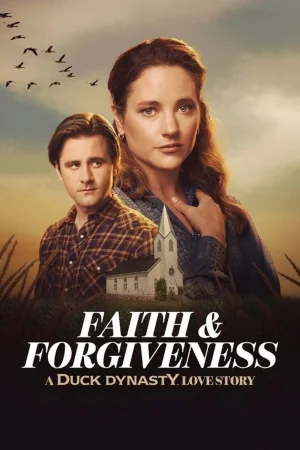 Faith & Forgiveness: A Duck Dynasty Love Story 2026 Hindi Audio WEB-DL HD